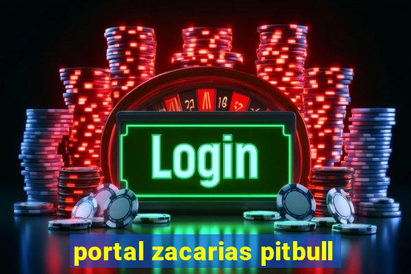 portal zacarias pitbull